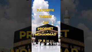 Favorite things of Prophet Muhammad [S.A.W.]❤😱😳 Part-2   #islam  #viral #shorts