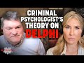 Criminal Psychologist's take on Delphi Case, Richard Allen's Arrest, Trial, & Theories