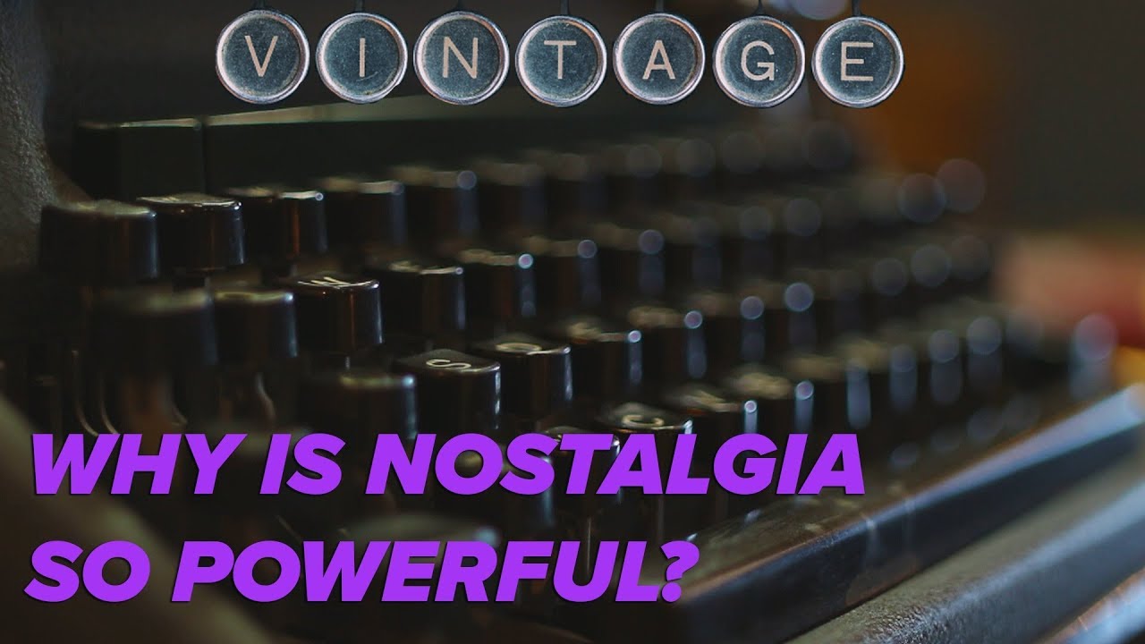 Why Is Nostalgia So Powerful? - YouTube