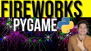 How to make an Endless Fireworks Show in Pygame with Python!!