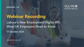 Webinar Recording: Labour’s New Employment Rights Bill: What UK Employers Need to Know