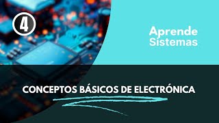 Electrónica - #4 | Aprende Sistemas