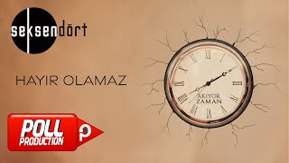 Seksendört - Hayır Olamaz (Official Audio Video)