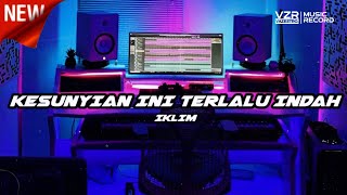 DJ KESUNYIAN INI TERLALU INDAH IKLIM SOUND VIRAL TIKTOK TERBARU JEDAG JEDUG 2024