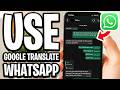 How To Use Google Translate On WhatsApp - Full Guide