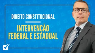 04.06. Aula de Intervenção Federal e Estadual (Direito Constitucional) arts. 34 a 36 da CF/1988