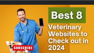 Discover the Top 8 Veterinary Websites You Can't Miss in 2024!