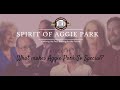 The Spirit of Aggie Park #1 - What Makes Aggie Park So Special?