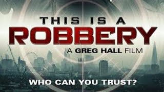 This is a Robbery New Action Suspense Thriller Movie 2018 HD