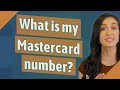 What is my Mastercard number?