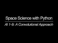 Space Science with Python - AI 1-9: A Convolutional Approach