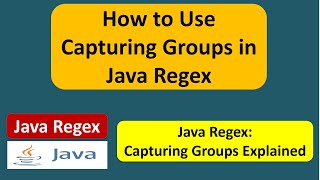 How to Use Capturing Groups in Java Regex | Java Regex | Java Regular Expressions | Regex in java