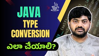 #8 Java Type Conversion and Type Casting Explained with Examples in Telugu
