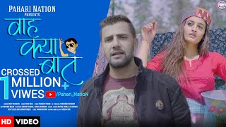 Wah Kya Baat | Vicky Chauhan ft Shivani Thakur l official video | Rajeev Negi l Pahari NatioN