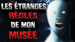 Les étranges règles de mon musée... - Creepypasta FR