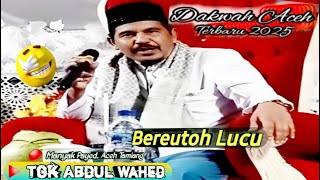 Dakwah Tgk Abdul Wahed Terbaru 2025 ‼️ Di Aceh Tamiang Manyak Payed Gp Gedham @mirizalofficial8320