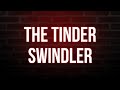 podcast: The Tinder Swindler (2022) - HD Full Movie Podcast Episode | Film Review