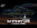 DJ IT'S MY LIFE x LALALA x INDIA - Herwin project