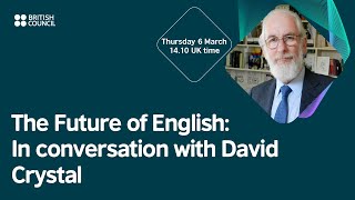 The Future of English: In conversation with David Crystal