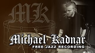 Michael Kadnar - Free Jazz Recording