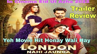 London Nahi Jaunga| Trailer Review |Humayun Saeed |Mehwish Hayat |Kubra Khan |Painless TV