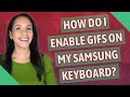 How do I enable GIFs on my Samsung keyboard?