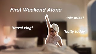 First Weekend Alone in College Town ( OLE MISS VLOG)