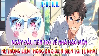 NGÀY ĐẦU TIÊN TRỞ VỀ NHÀ HÀO MÔN, HỆ THỐNG LIỀN THỐNG BÁO DIỄN BIẾN TỒI TỆ NHẤT | FULL