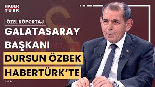 #CANLI - Galatasaray Başkanı Dursun Özbek Habertürk'te