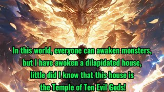 Others awaken monstrous beings, while I awaken the ancient Ten Evil God Temple!