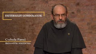 Czebula Pawel minorita szerzetes – Eszterházy gondolatok