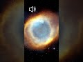 listen to this strange sound of the helix nebula 🤯 shorts facts space nasa viral science