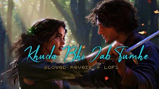 Khuda Bhi Jab Tumhe Mere Paas Dekhta Hoga [ Slowed reverb + lofi ] Audio lyrics 🎧
