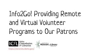 Info2Go! Providing Remote and Virtual Volunteer Programs to Our Patrons (CC)