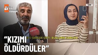 Rojin’in babası “cinayet” dedi - atv Ana Haber 18 Ekim 2024