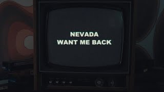 NEVADA — WANT ME BACK ( Music )