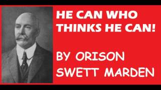 HE CAN WHO THINKS HE CAN by Orison Swett Marden - Full Audio Book | Success | Money | Wealth