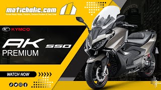 KEREN!!! KYMCO AK550 PREMIUM 2023 - MAXISCOOTER TERMEWAH SAAT INI | MATICHOLIC