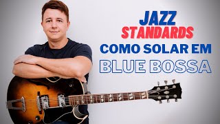 Como Improvisar na Música Blue Bossa [ Jazz Standards ]