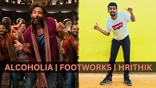 alcoholia song | footworks | alcoholia dance tutorial | hrithik roshan | vikram vedha | vinay sankhe