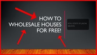 How to Wholesale Houses for FREE! Flipping Real Estate