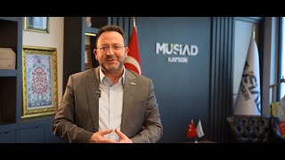 MÜSİAD Kayseri Başkanı Ferhat AKMERMER'den 2024 Yılı Mesajı