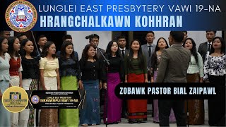 Zobawk Pastor Bial Zaipawl || LUNGLEI EAST PRESBYTERY VAWI 19-na @PCI Hrangchalkawn Kohhran Biak In