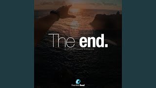 The End (Inspirational Speech)