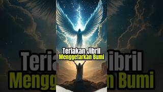 TERIAKAN MALAIKAT JIBRIL GETARKAN BUMI #sejarahislam #kisahislami #jibril #alibinabithalib