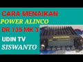 Cara menaikan power Alinco DR 135 mk 3