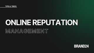 Tips & Tricks: Online Reputation Management | Brand24