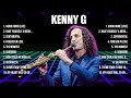 Kenny G Greatest Hits 2024   Pop Music Mix   Top 10 Hits Of All Time