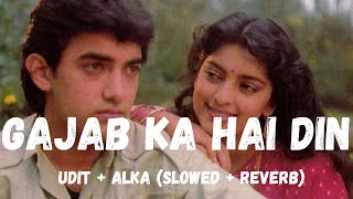 Gajab Ka Hai Din (Fast + Reverb) | Qayamat Se Qayamat Tak