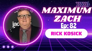 Kosick Kicks Back | Rick Kosick | Maximum Zach | #82